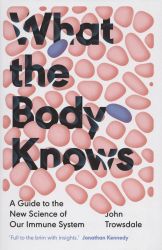 What the body knows What the body knows